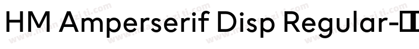 HM Amperserif Disp Regular字体转换